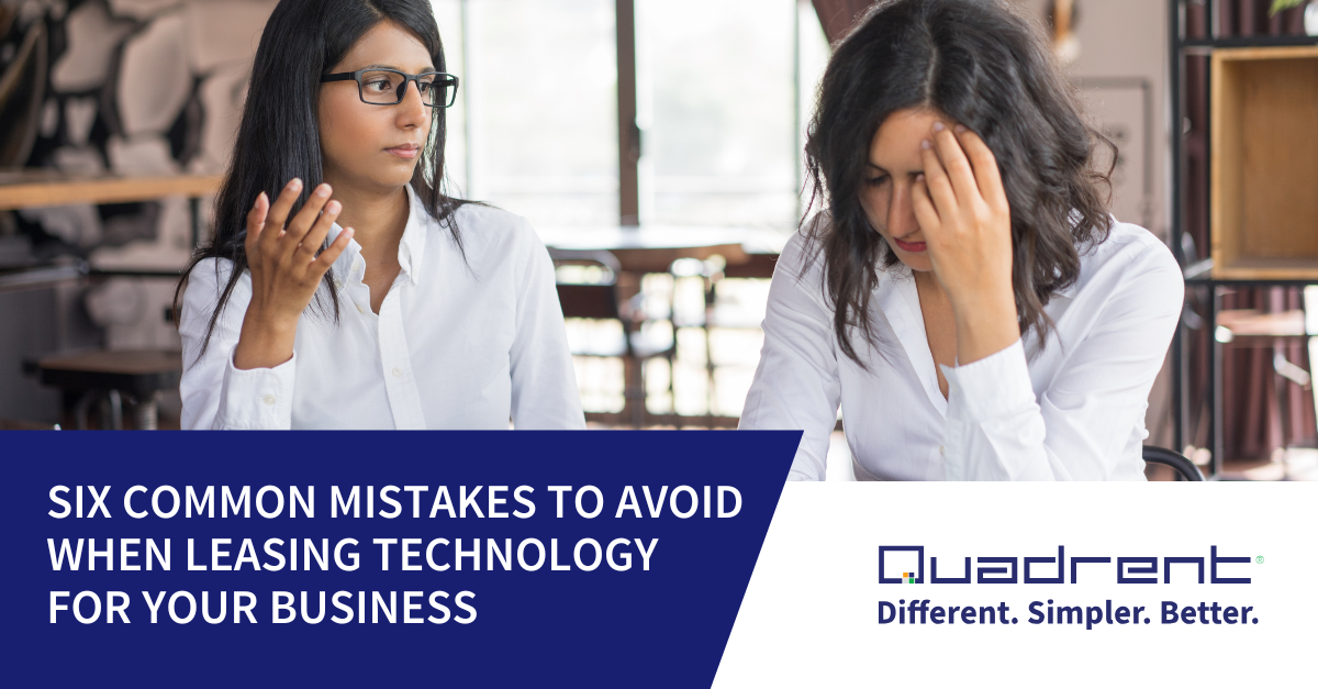 Six Common Mistakes to Avoid When Leasing Technology for your Business